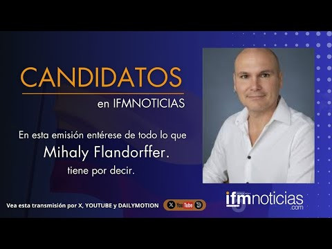 CANDIDATOS EN IFMNOTICIAS: Mihaly Flandorffer, Candidato Presidencial